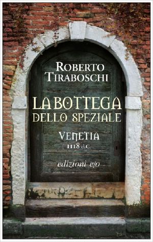 [Venetia 02] • La Bottega Dello Speziale. Venetia 1118 D. C.